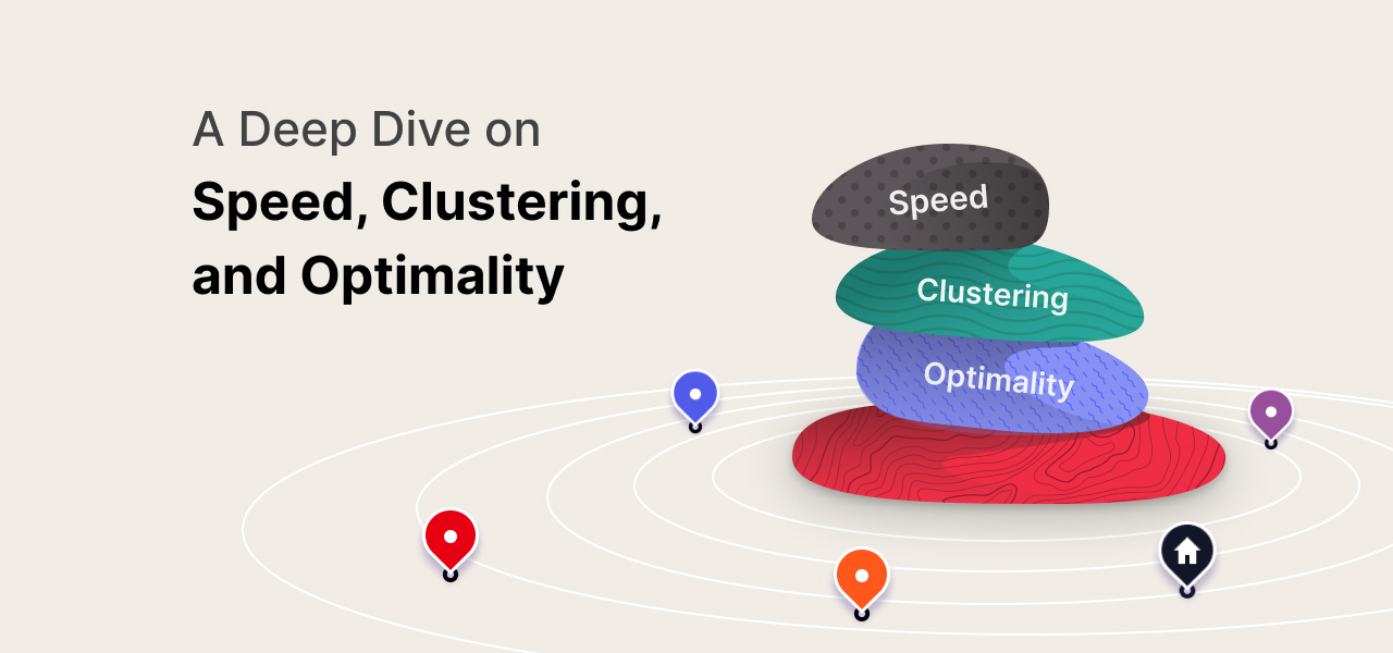 A Deep Dive on Speed, Clustering and Optimality